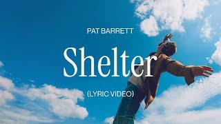 Pat Barrett – Shelter (Official Lyric Video)