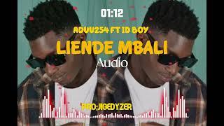 Aduu254 ft ID boy liende mbali (visual )