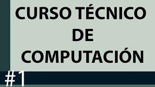 Curso Tecnico de Computacion (Introducción #1)