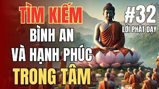 Tìm Kiếm Bình An và Hạnh Phúc Trong Tâm | Triết Lý Phật Pháp Trong Cuộc Sống Hiện Đại