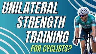 Unilateral Strength Training for Cyclists?