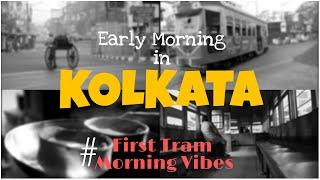 Sokaler KOLKATA | Early Morning Vibes | First Tram | Travel Vlog |  Let's Explore