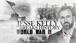 JESSE KELLY BREAKS HISTORY: World War II