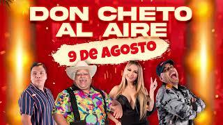 Show del 9 de Agosto 2024 Don Cheto Al Aire | La Que Buena