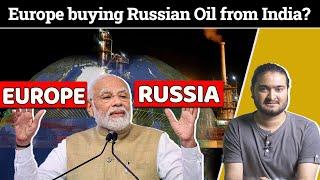 Explained: How is India playing Europe with Russian oil? | The Pamphlet