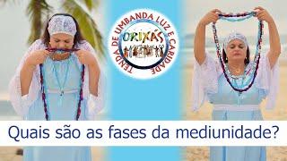 Quais são as fases da mediunidade? - TULC - Mãe Renata