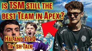is TSM Still the BEST Team in APEX? | HAL and Zer0 Tr*sh TALK after this... | Apex Legends Gameplay