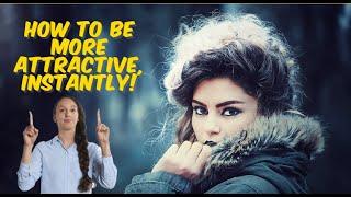 How to Be More Attractive, Instantly (Tips Reshape)