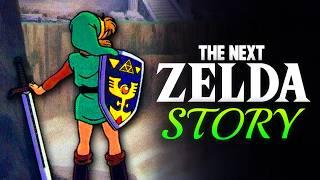 The Next Zelda Story...