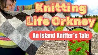 #71 KNITTING Life Orkney: An Island Knitter's Tale - Chapter 1