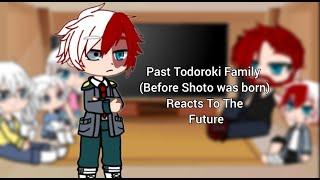 Past Todoroki Family (Before Shoto Was Born) Reacts To The Future || MHA || GCRV || TodoMomo || 1/1