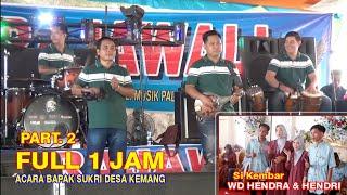 1 JAM OM RAJAWALI MUSIK ACARA BAPAK SUKRI DESA KEMANG