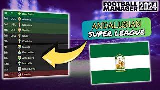 I Created An Andalusian Super League In Football Manager 2024!