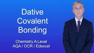 A Level Chemistry Revision "Dative Covalent Bonding".