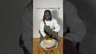 Best Way to eat a Banana 