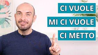 CI VUOLE, MI CI VUOLE, CI METTO | Learn Italian with Francesco