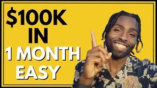 How To Make $100k Per Month The Easy Way