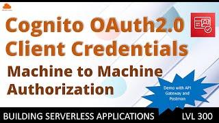 Machine to Machine authorization using Client Credentials flow in AWS Cognito and with API Gateway