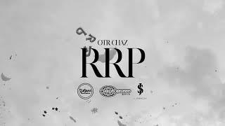 OTR CHAZ - RRP (Official Music Video)