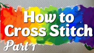 An Absolute Beginner's Guide to Cross Stitch: Part 1 - Threading Needles and Crossing X's