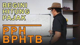 Jangan Sampai Gagal Paham Begini Cara Menghitung Pajak Jual Beli - PPH dan BPHTB