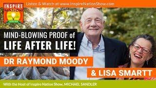 MIND BLOWING Proof of Life After Life! | DR RAYMOND MOODY & LISA SMARTT | University of Heaven