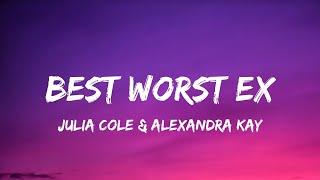 Julia Cole & Alexandra Kay - Best Worst Ex (lyrics)