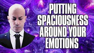 Bruce Newman: Putting spaciousness around your emotions