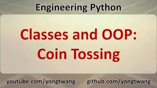 Engineering Python 12A: Classes and OOP - Coin Tossing