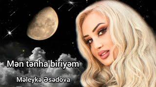 Meleyke Esedova - Men tenha biriyem (Official Audio)