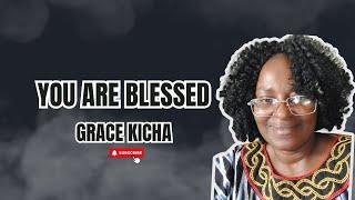 You are Blessed  | Grace kicha Inspirational TV