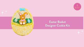 Easter Basket Designer Cookie Kit Tutorial