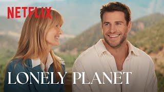 Lonely Planet | Liam Hemsworth & Laura Dern Discuss Love & Travel | Netflix