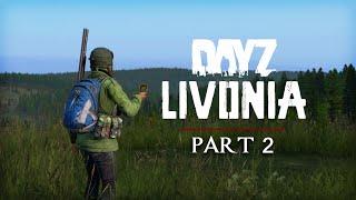 Into the Wild - DayZ Livonia - Part 2