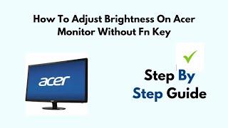 How To Adjust Brightness On Acer Monitor Without Fn Key