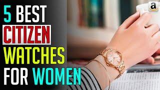 Citizen Watch - Top 5 Best Citizen Watches for Women