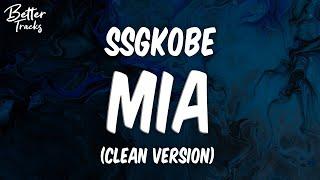 SSGKobe - MIA (Clean) (Lyrics)  (MIA Clean)