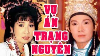 Hồ Quảng | VỤ ÁN TRẠNG NGUYÊN (Vũ Linh, Phượng Mai, Kim Tử Long, Thanh Hằng) TĐ | Cải Lương Tôi Yêu