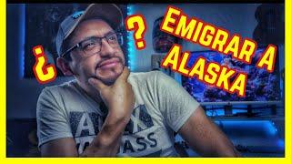 ️ Cómo  EMIGRE a Alaska? ️