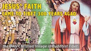 Visit the Only Christian Village in Buddhist Tibet: From Sky Burials to Church Cemeteries.西藏唯一基督教村