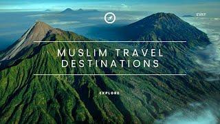 Top 6 Muslim Travel Destinations | Explore