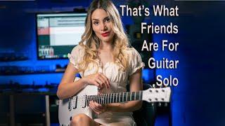 That's What Friends Are For - Guitar Solo