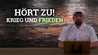 Hört zu! Der Krieg und der Frieden | Furkan bin Abdullah