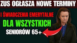 ZUS ogłasza nowe terminy i świadczenia emerytalne dla wszystkich seniorów 65+