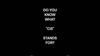 Do you know what does "CIS" Stands for?