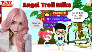 Angel Troll Mike Giả Vờ Có Bạn Trai | Play Together