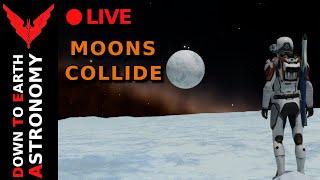 Moons Collide Live With Down To Earth Astronomy