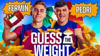 GUESS THE WEIGHT | PEDRI vs FERMÍN   | FC Barcelona 