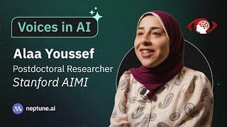 Voices in AI: Alaa Youssef (Postdoctoral Researcher at Stanford AIMI)