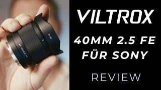 VILTROX AF 40mm F2.5 FE für Sony | kompakte und günstige Festbrennweite